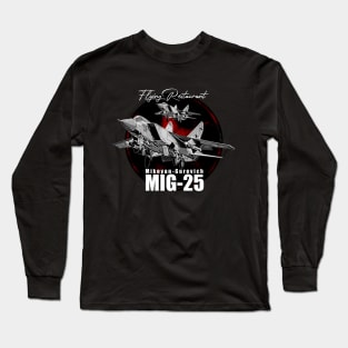 Mikoyan-Gurevich  MIG-25 Soviet Union Fighterjet Long Sleeve T-Shirt